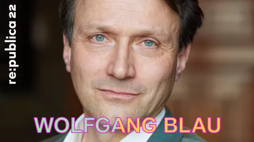 Poträtfoto von #rp22-Sprecher Wolfgang Blau